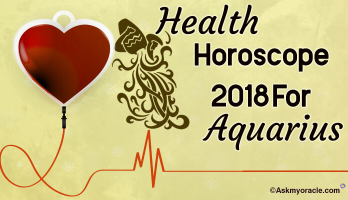 2018 Aquarius Health Horoscope, Aquarius Health Astrology