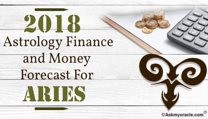 Aries Finance Horoscope 2018 - Aries 2018 Finance, Money Predictions