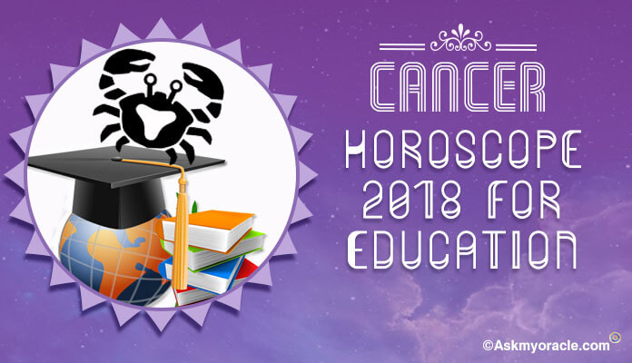 Cancer 2018 Education Horoscope - Students 2018 Horoscope Predictions