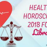 2018 Libra Health Horoscope | Libra Wellness Predictions, Health problem, Issues