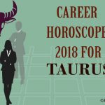 Taurus Career Horoscope Taurus 2018 Career, Education Predictions