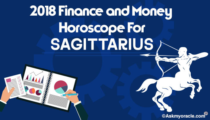 Sagittarius 2018 Finance Horoscope, Sagittarius Money Horoscope