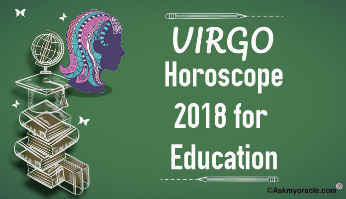 Virgo 2018 Education Horoscope Virgo Students Horoscope