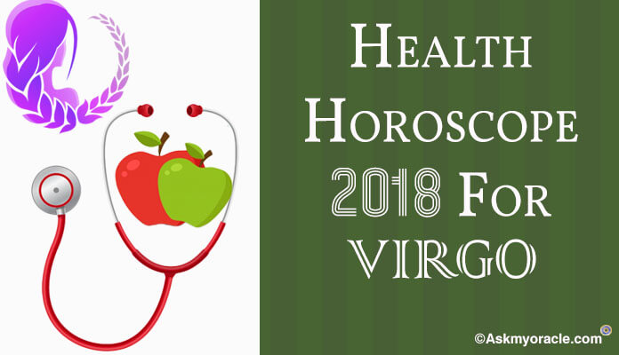 Virgo Health Horoscope 2018, Virgo Health and Well Being Astrology 