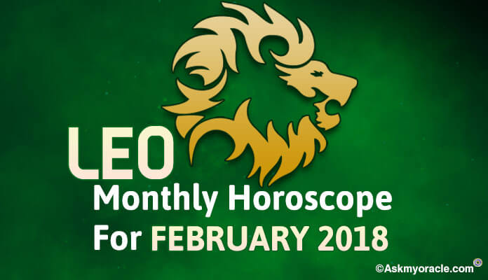 Leo February 2018 Monthly Horoscope Predictions