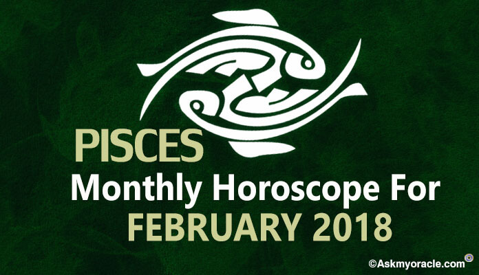 Pisces Monthly Horoscope February 2018