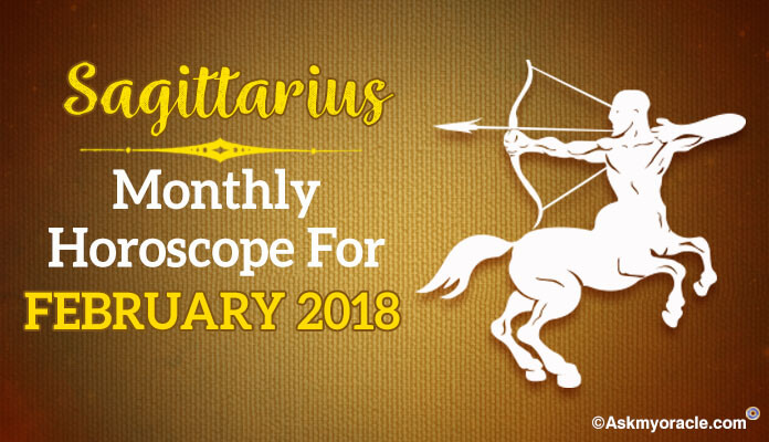 Sagittarius February 2018 Horoscope - Sagittarius 2018 Monthly Horoscope