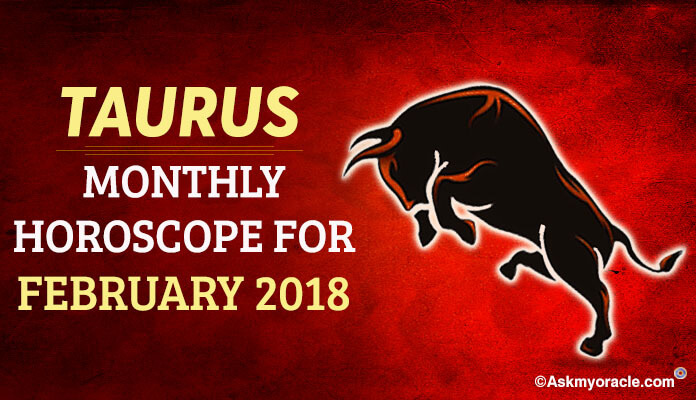 Taurus Monthly Horoscope February 2018