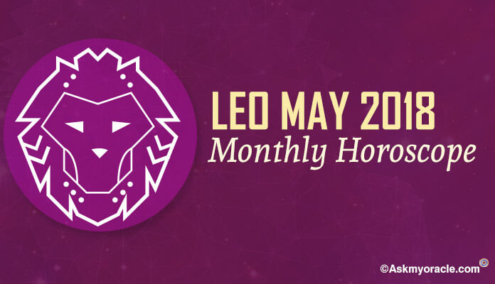 Leo May 2018 Horoscope, Leo Monthly Horoscope Predictions
