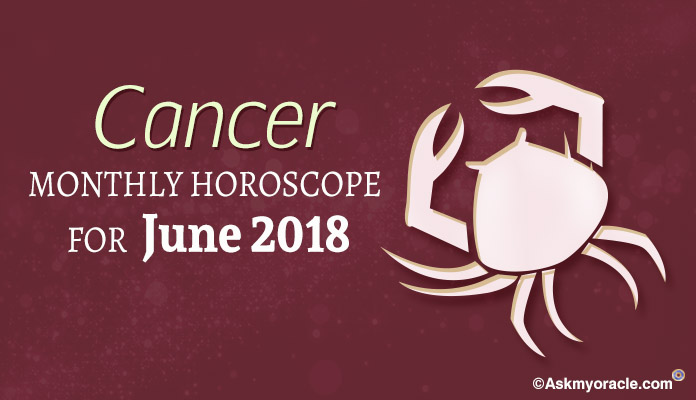 Cancer June Horoscope Predictions 2018, Cancer Monthly Horoscope
