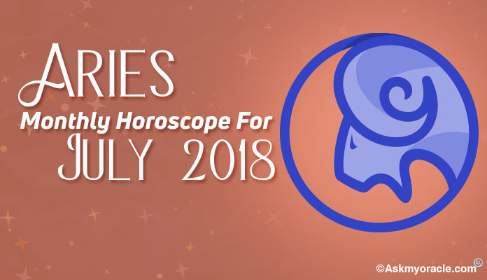 Aries July Horoscope Predictions 2018, Aries Monthly Horoscope 2018