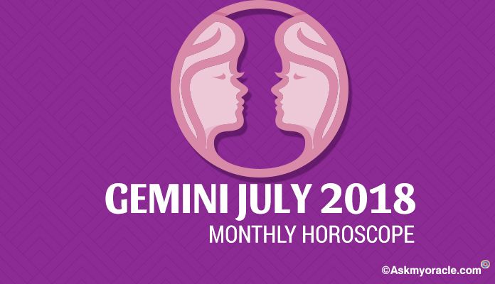 July 2018 Gemini Monthly Horoscope