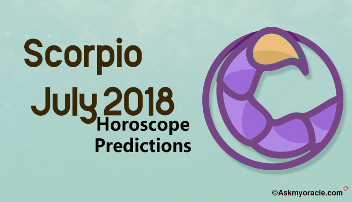 Scorpio July Horoscope Predictions 2018, Scorpio Monthly Horoscope