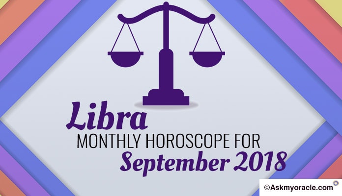 Leo September 2018 Horoscope - Libra Monthly Horoscope Predictions