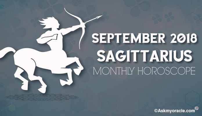 Sagittarius September Horoscope Predictions 2018, Sagittarius Monthly Horoscope