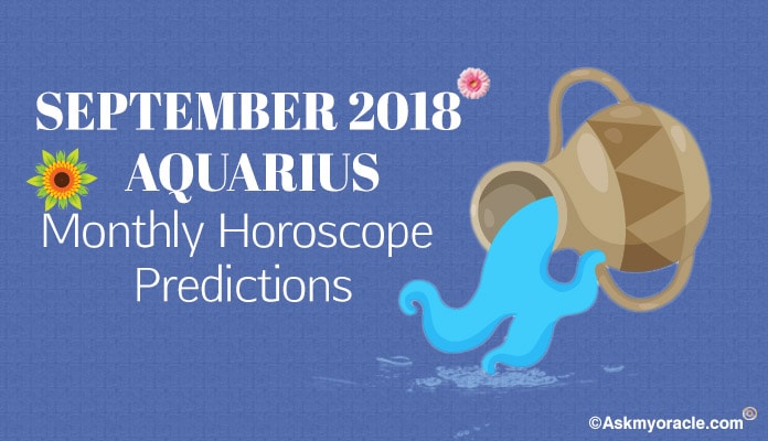 2018 Aquarius Monthly September Horoscope Predictions
