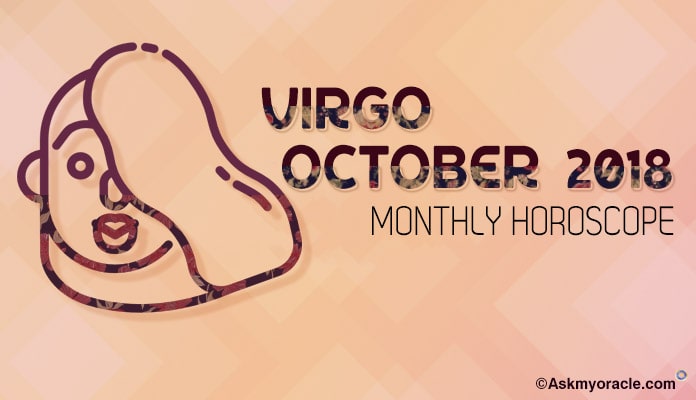 Virgo October 2018 Monthly Horoscope Predictions