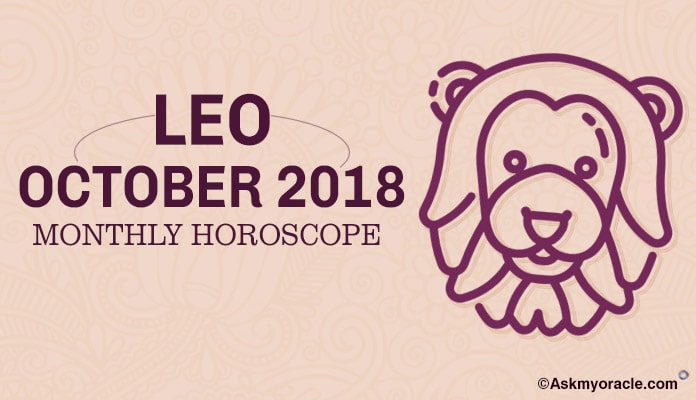 Leo October 2018 Monthly Horoscope Predictions - Leo October Astrology