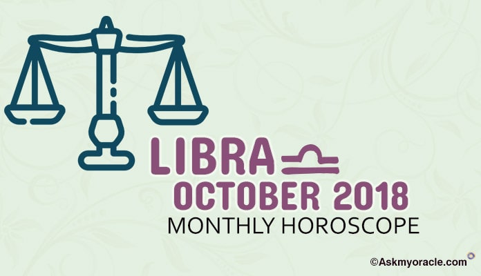 Libra October 2018 Horoscope Predictions, Libra Monthly Horoscope