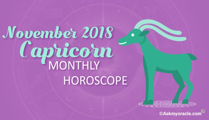 November 2018 Capricorn Monthly Horoscope - Capricorn Monthly Horoscope