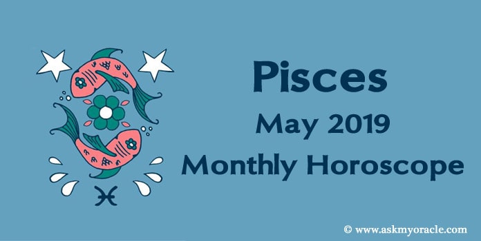 Pisces May 2019 Horoscope - Pisces Monthly Horoscope