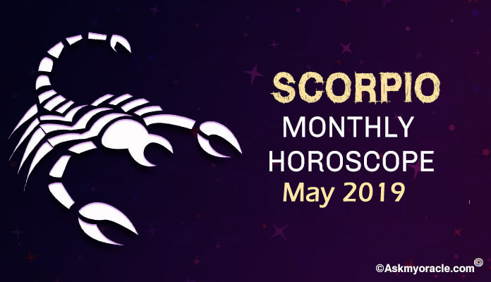 Scorpio May 2019 Horoscope Predictions