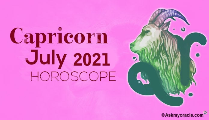 Capricorn July 2021 Horoscope - Capricorn Monthly Predictions