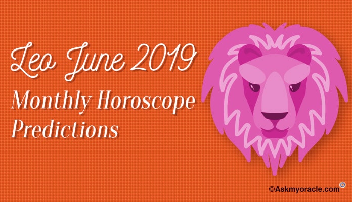 Leo June 2019 Monthly Horoscope