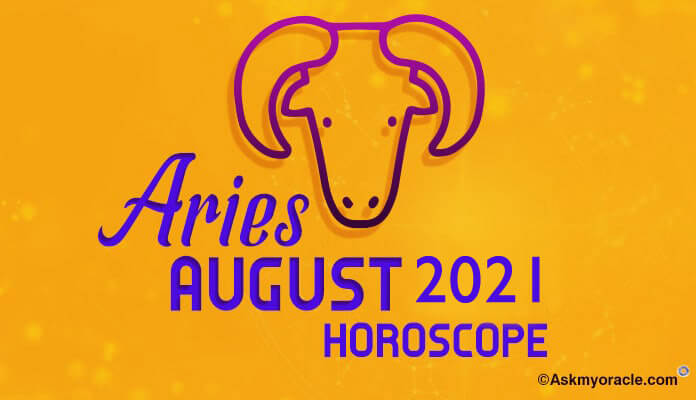 Aries monthly horoscope August 2021, Aries Horoscope Predictions