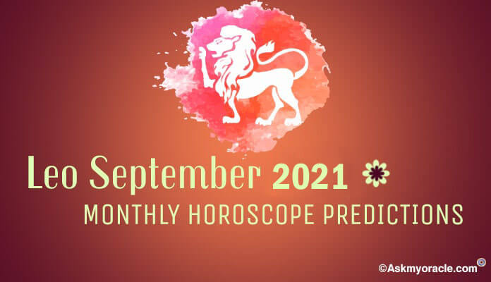Leo September 2021 Monthly Horoscope Predictions