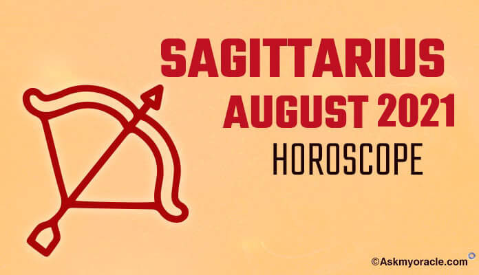 Sagittarius August 2021 Horoscope - Love, Money, Health, Career