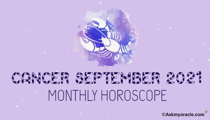 September 2021 Cancer Monthly Horoscope Predictions