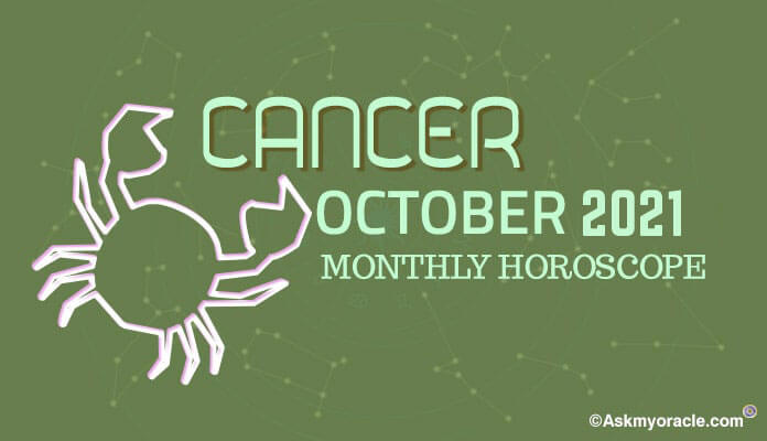 Cancer October 2021 Horoscope, Cancer Monthly Horoscope predictions