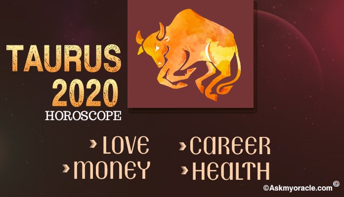 Taurus Horoscope 2020 Predictions