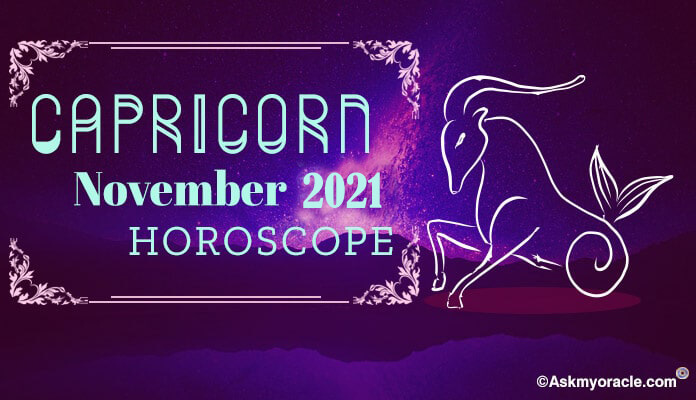 Capricorn November 2021 Monthly Horoscope Predictions