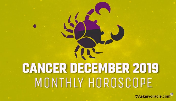 Cancer December 2019 Monthly Horoscope