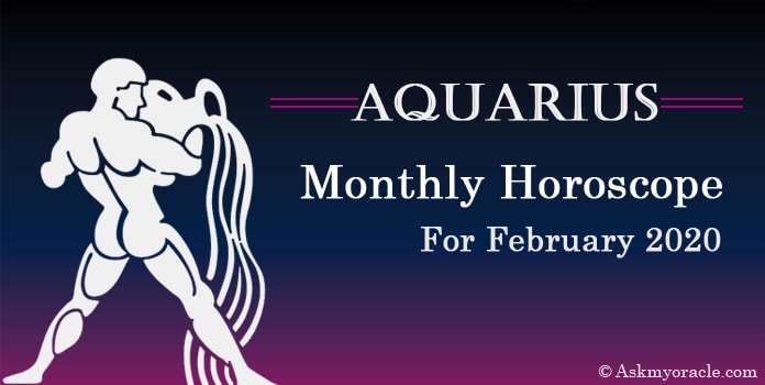 Aquarius February 2020 Horoscope - Aquarius Monthly Horoscope