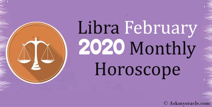 Libra February 2020 Monthly Horoscope Predictions
