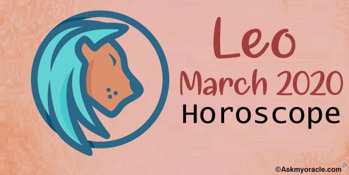 Leo March 2020 Horoscope - Leo Monthly Horoscope