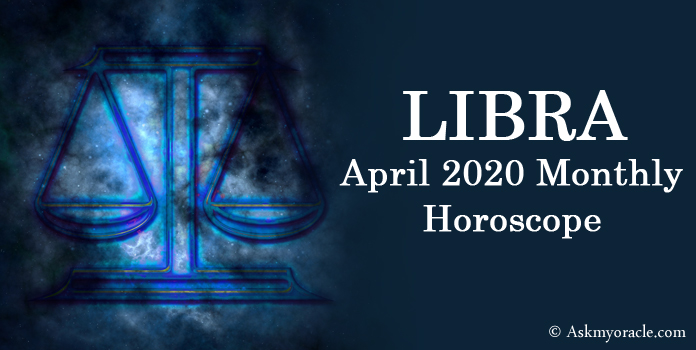 Libra April 2020 Horoscope - Libra Monthly Horoscope