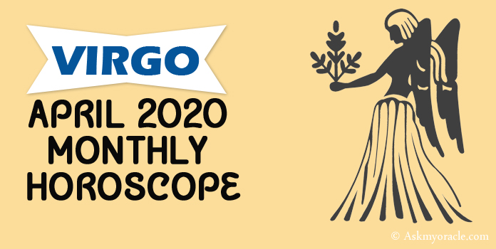 Virgo April 2020 Horoscope Predictions - Virgo Monthly Horoscope